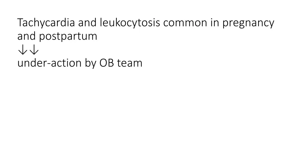 tachycardia and leukocytosis common in pregnancy