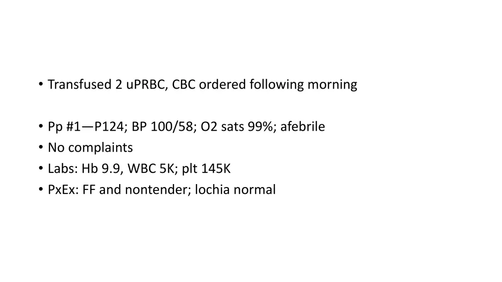 transfused 2 uprbc cbc ordered following morning