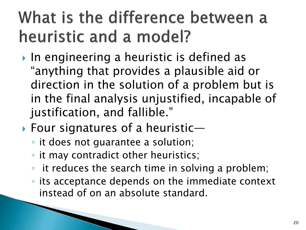 in engineering a heuristic is defined as anything