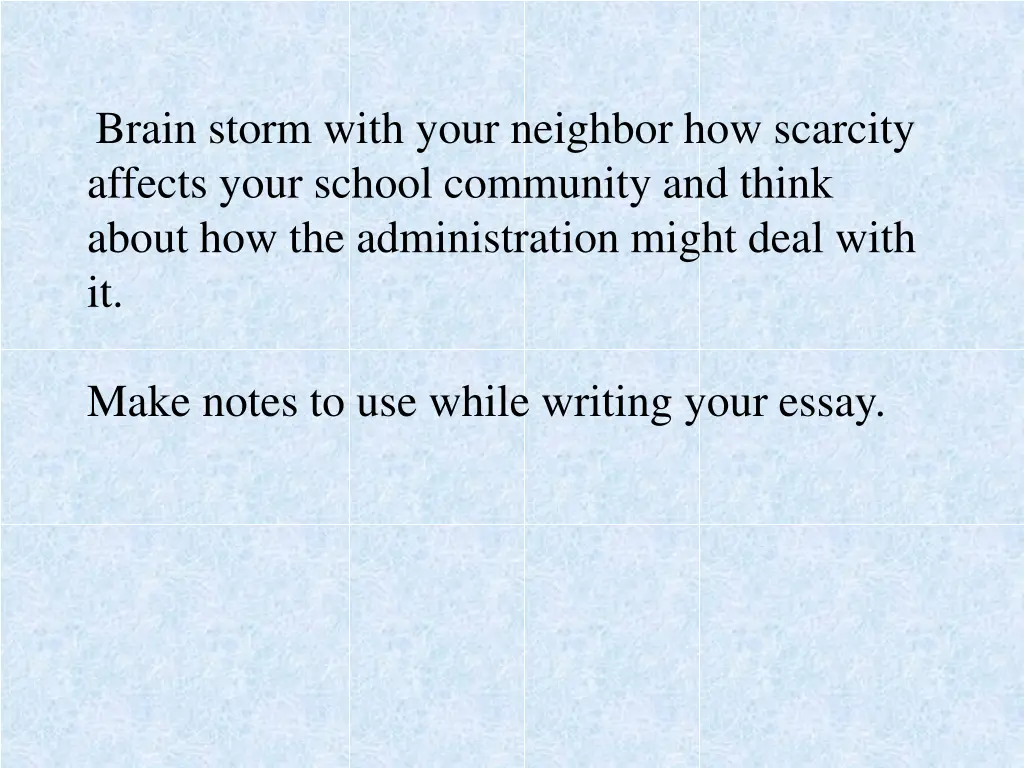 brain storm with your neighbor how scarcity