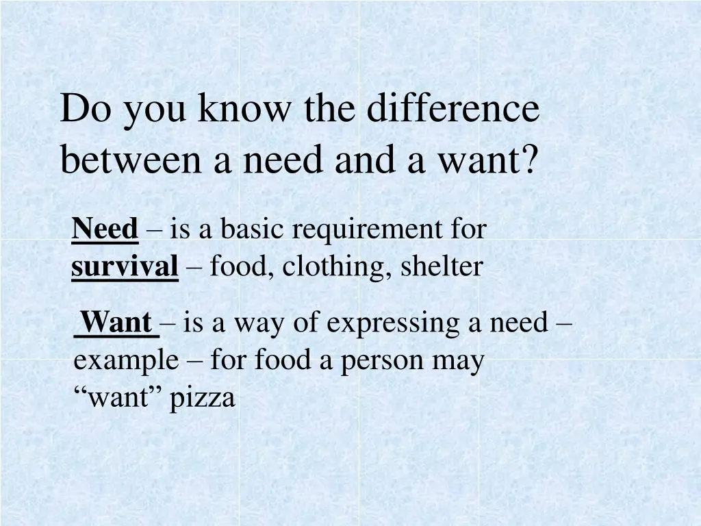 do you know the difference between a need