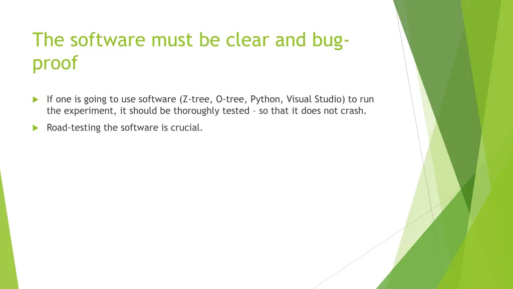 the software must be clear and bug proof