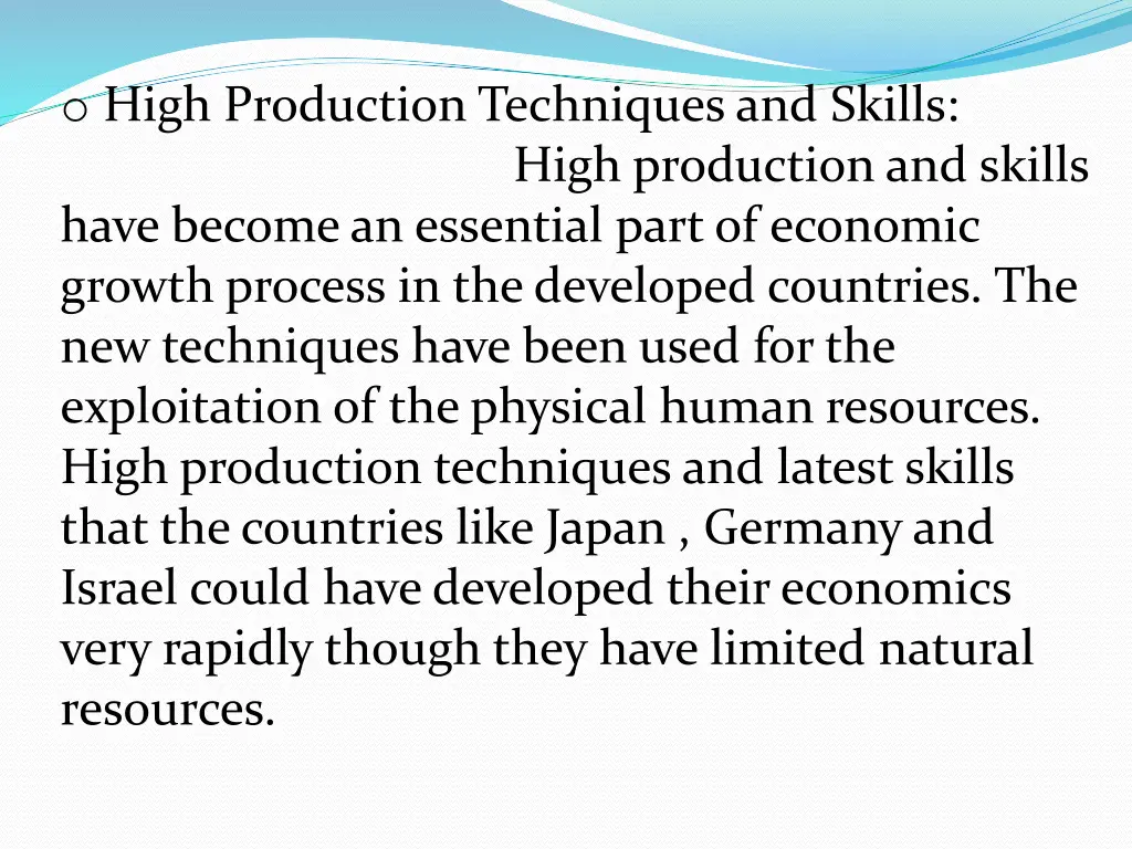 o high production techniques and skills have