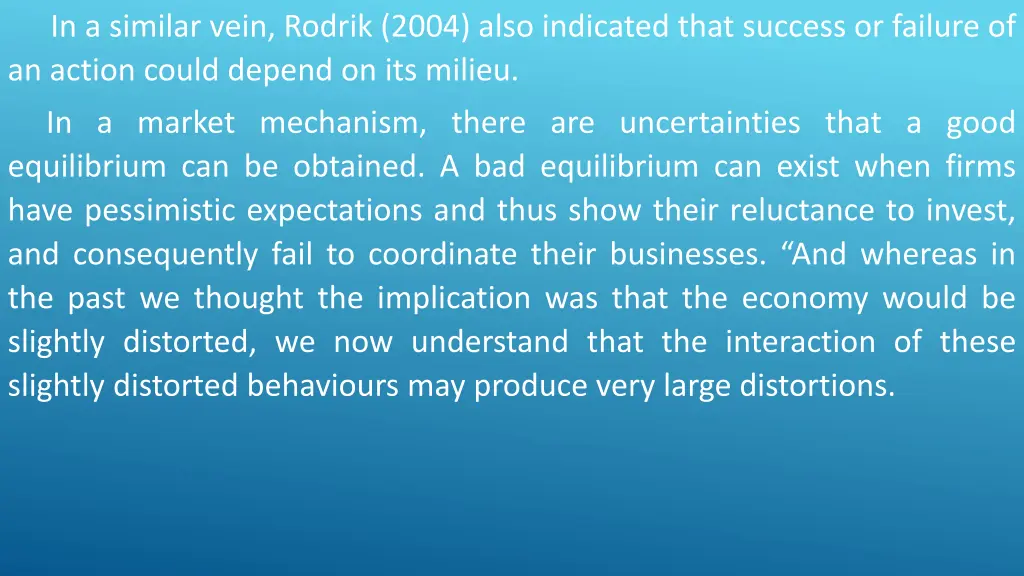 in a similar vein rodrik 2004 also indicated that