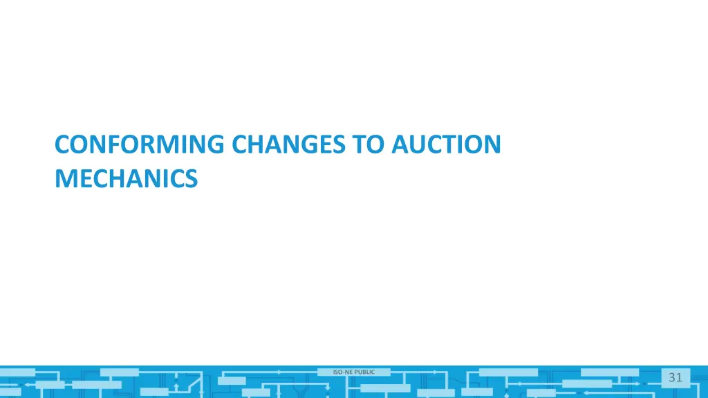 conforming changes to auction mechanics