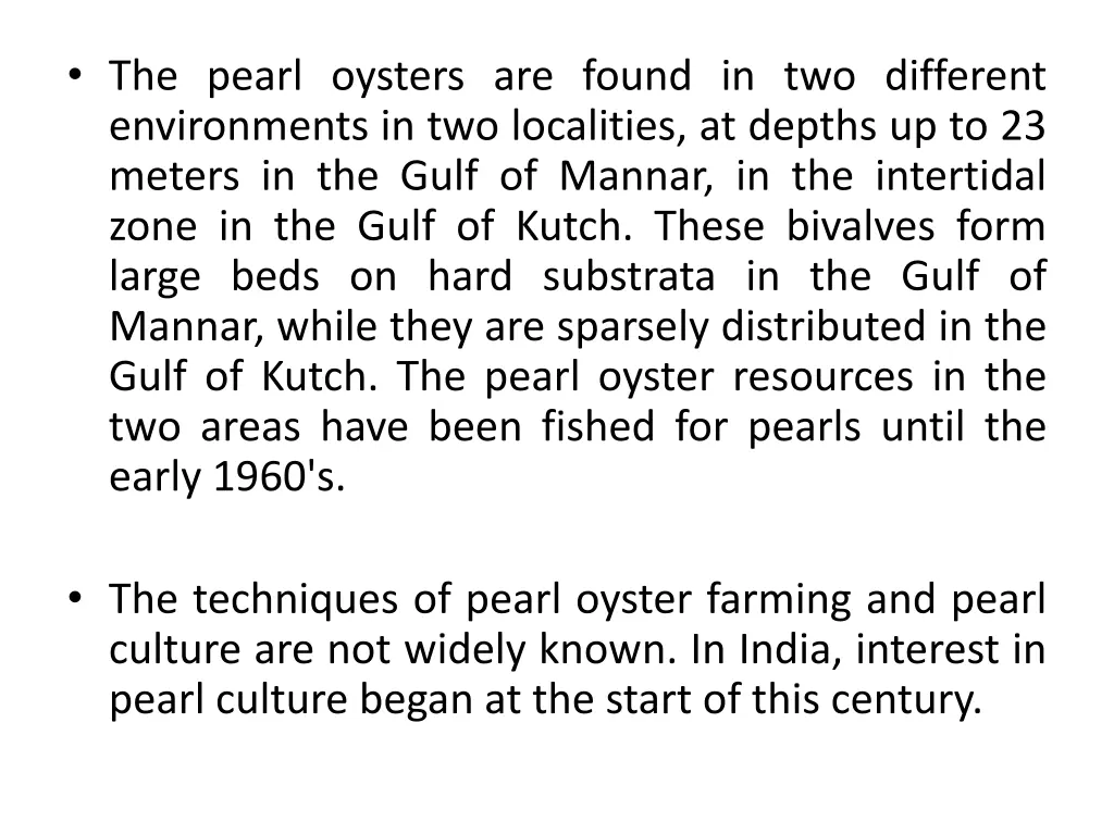 the pearl oysters are found in two different