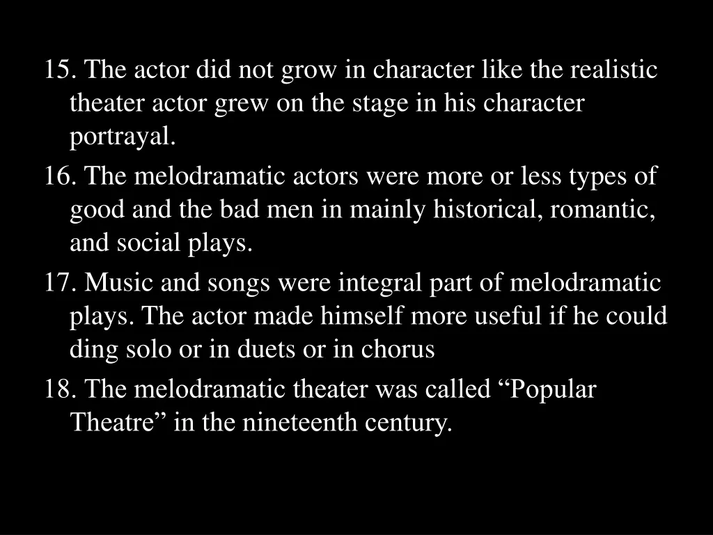 15 the actor did not grow in character like