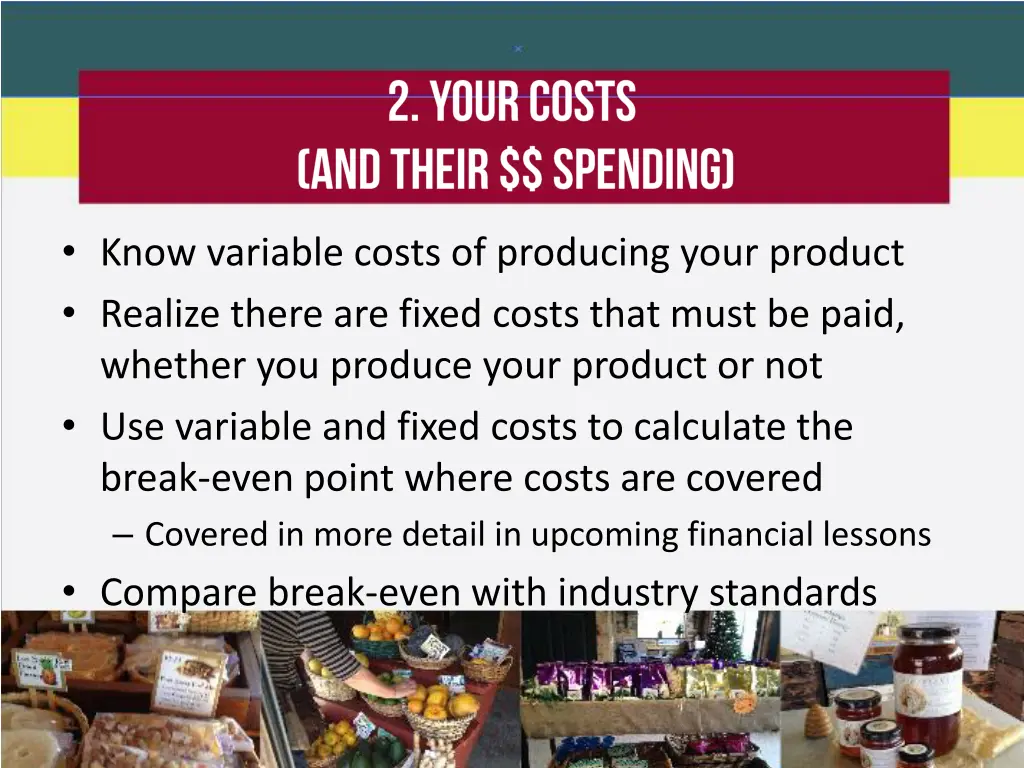 know variable costs of producing your product