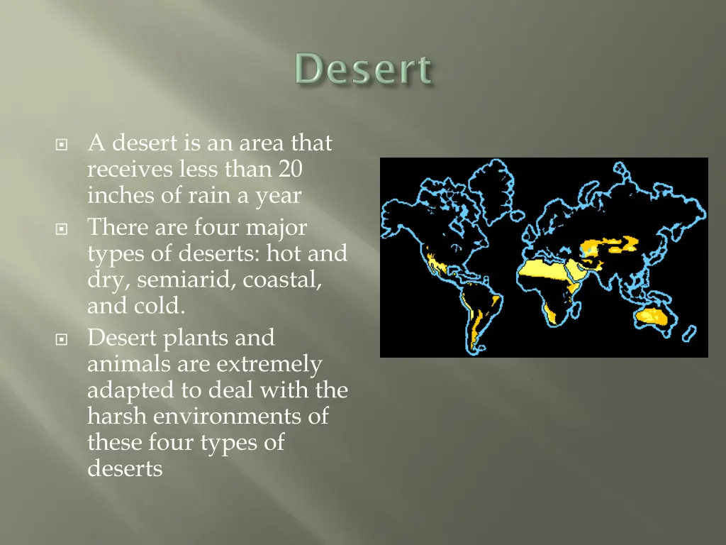 a desert is an area that receives less than