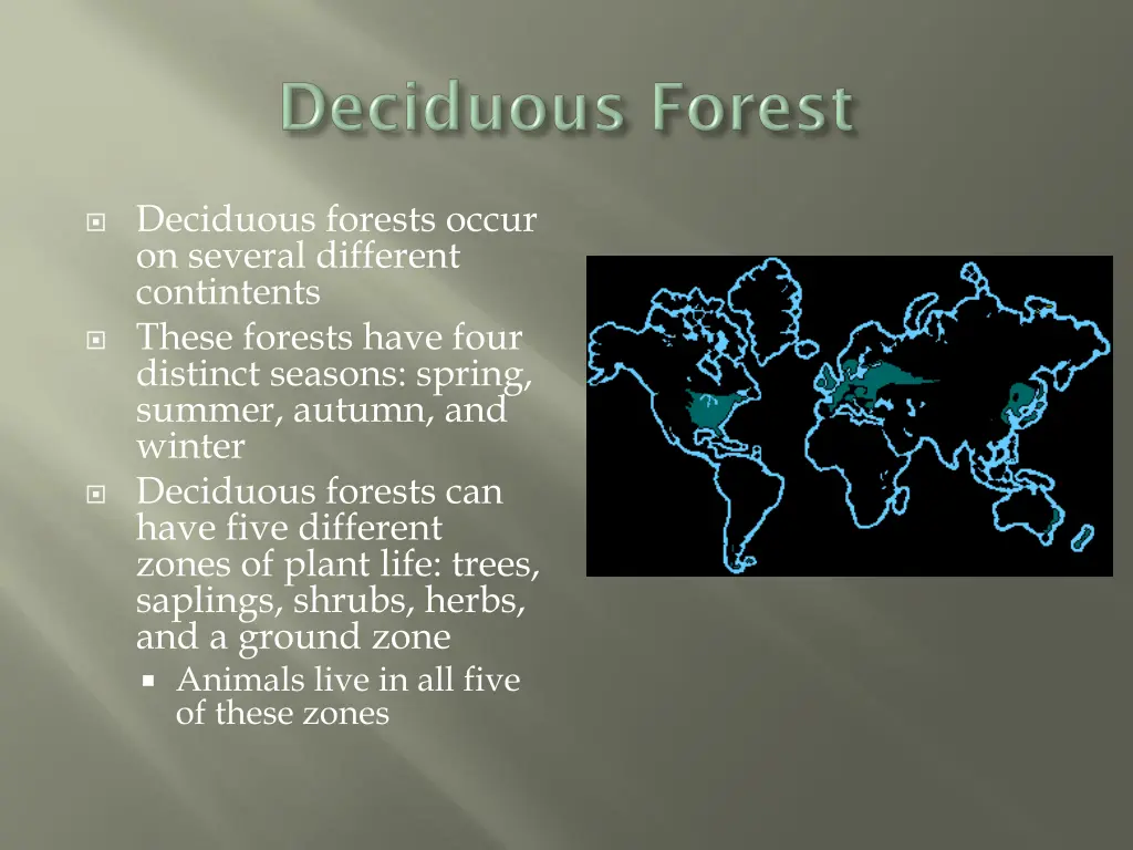 deciduous forests occur on several different