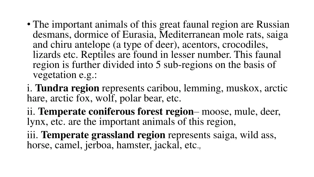 the important animals of this great faunal region