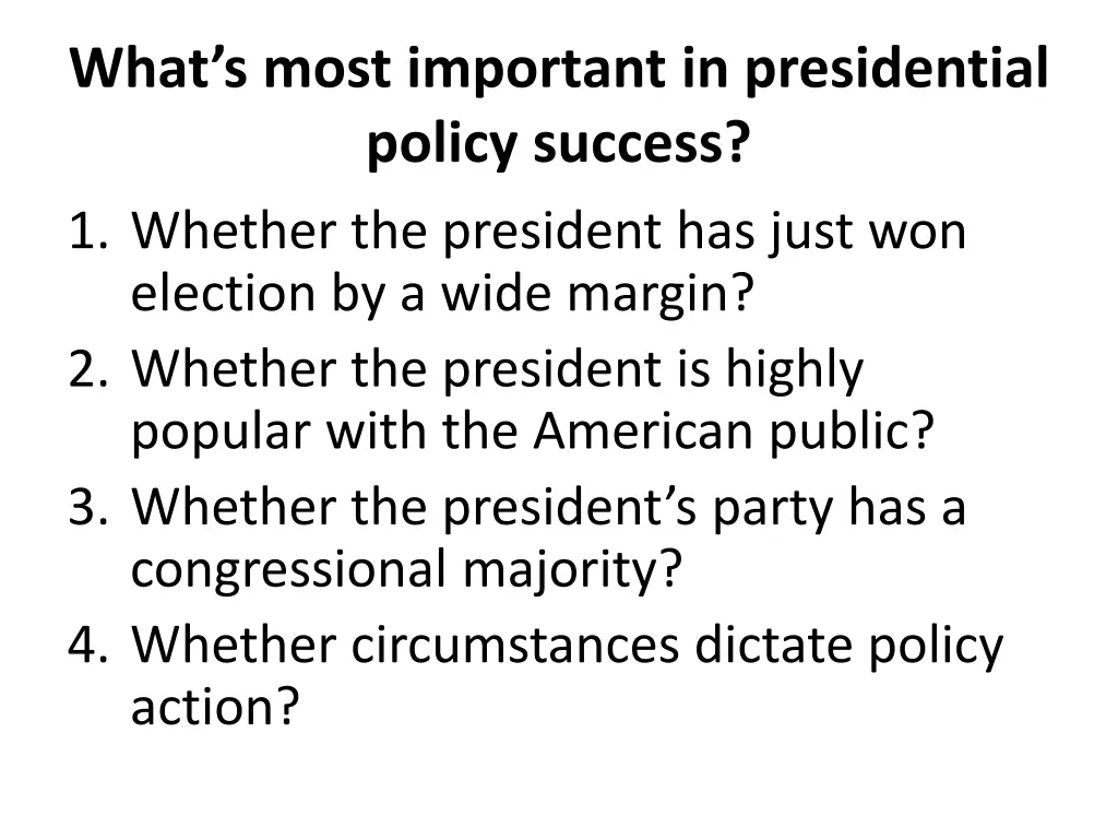 what s most important in presidential policy