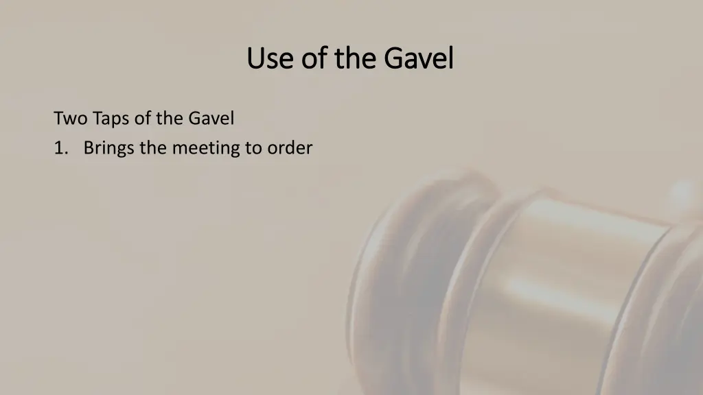 use of the gavel use of the gavel 1