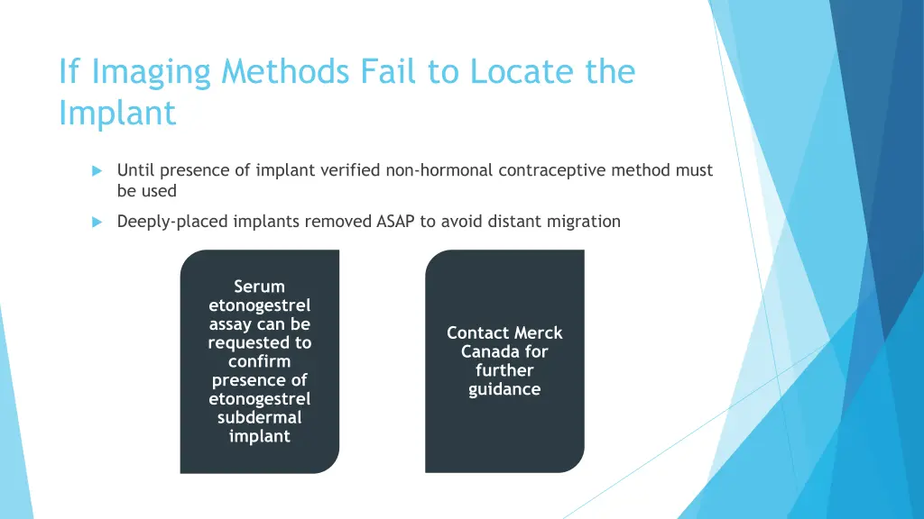 if imaging methods fail to locate the implant