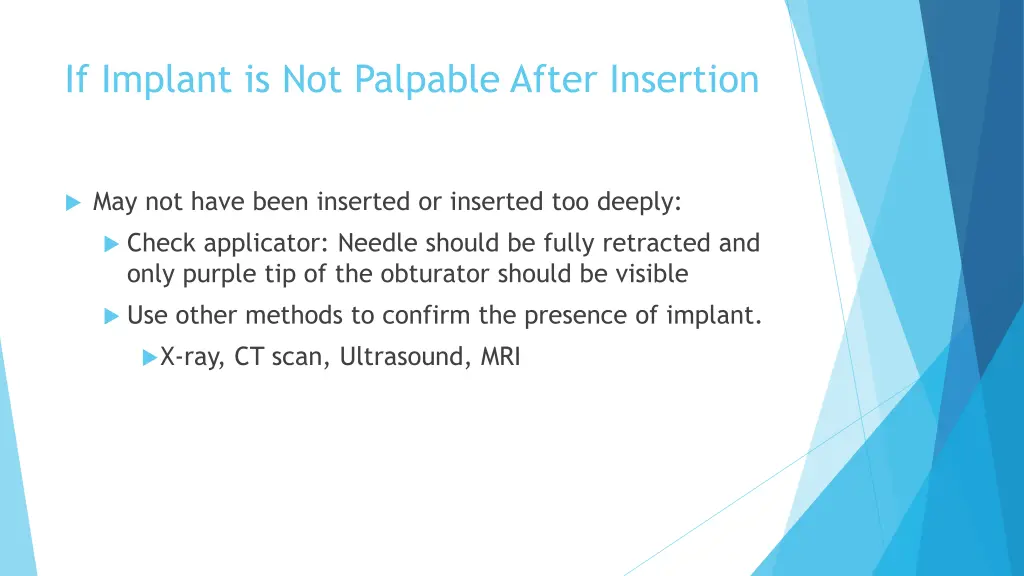 if implant is not palpable after insertion