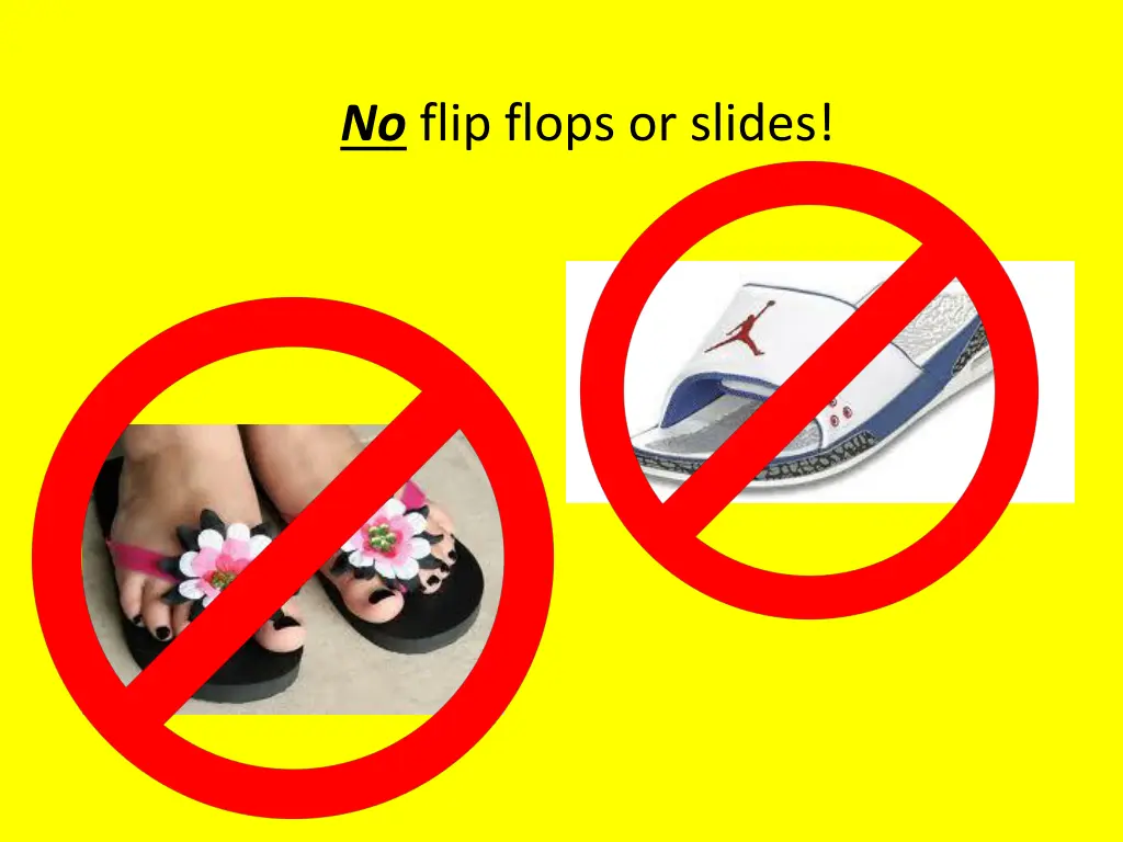 no flip flops or slides