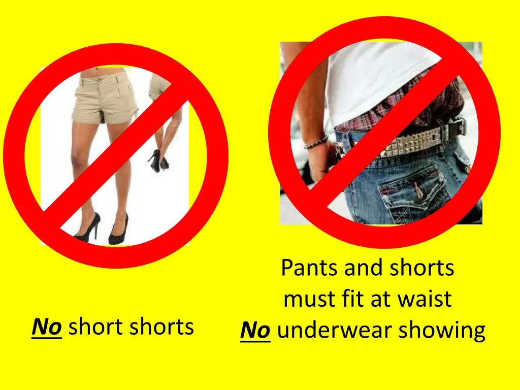 pants and shorts must fit at waist no underwear