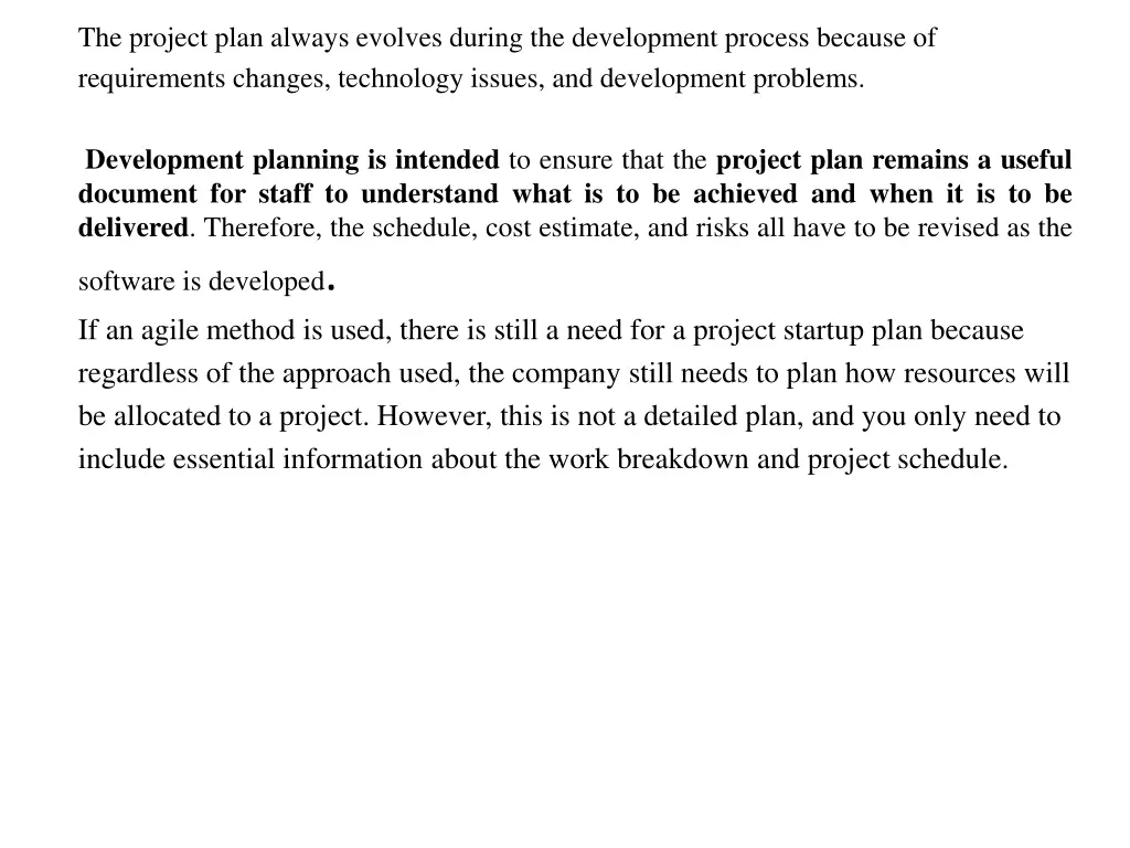 the project plan always evolves during