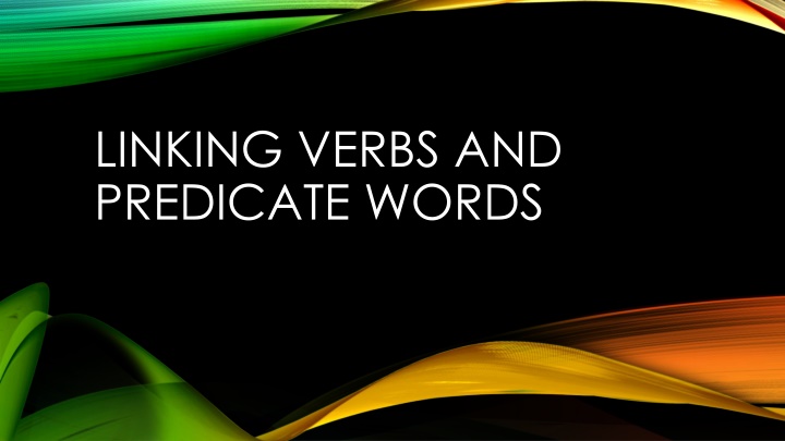 linking verbs and predicate words