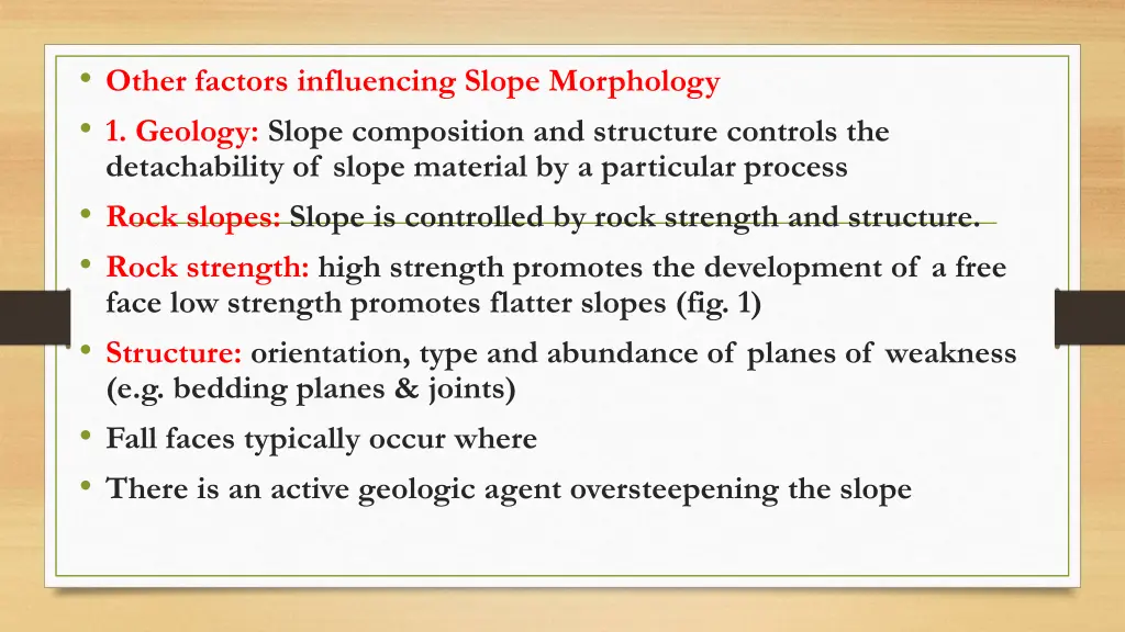 other factors influencing slope morphology