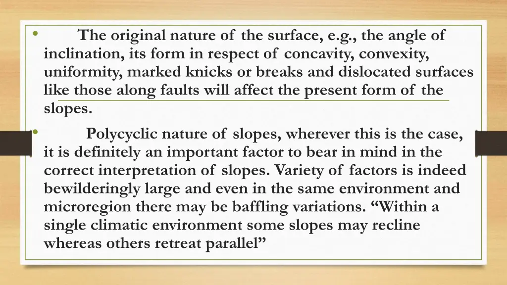 the original nature of the surface e g the angle