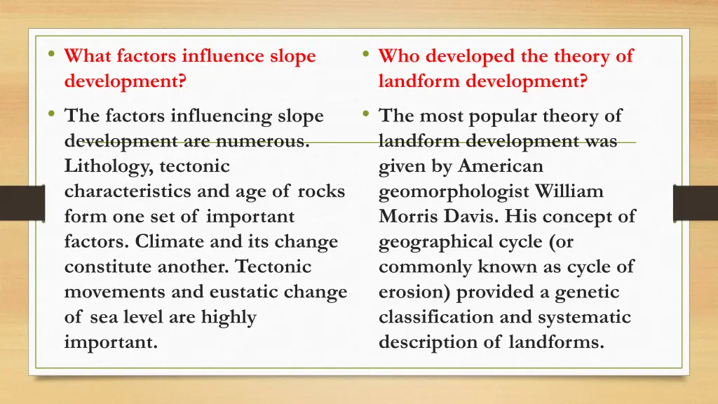 what factors influence slope development