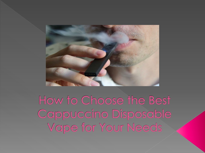 how to choose the best cappuccino disposable vape