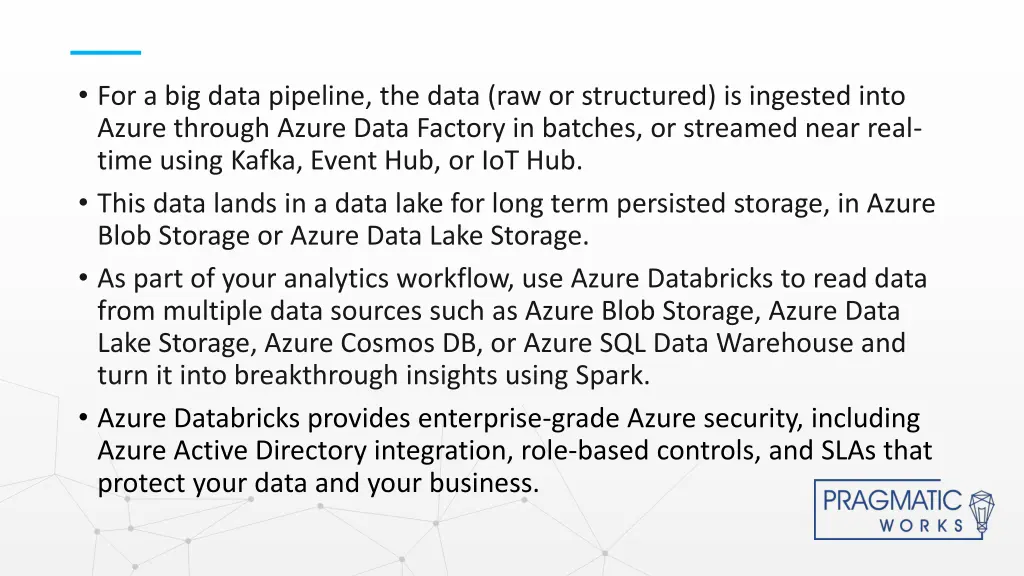 for a big data pipeline the data