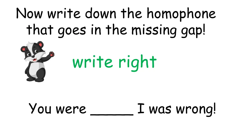 now write down the homophone that goes 12