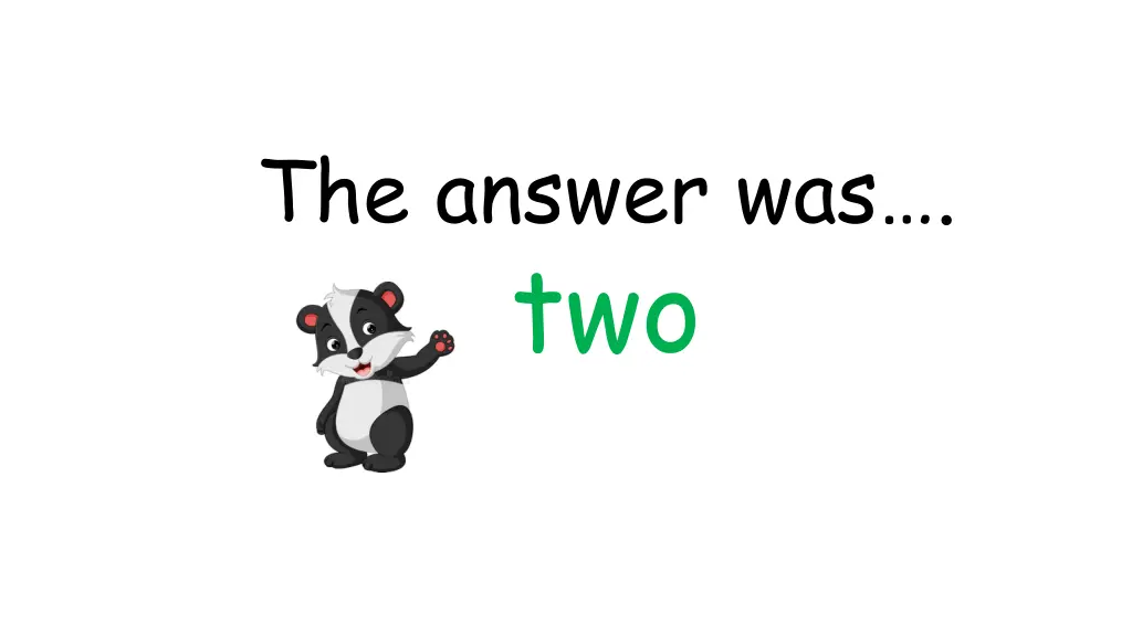 the answer was two