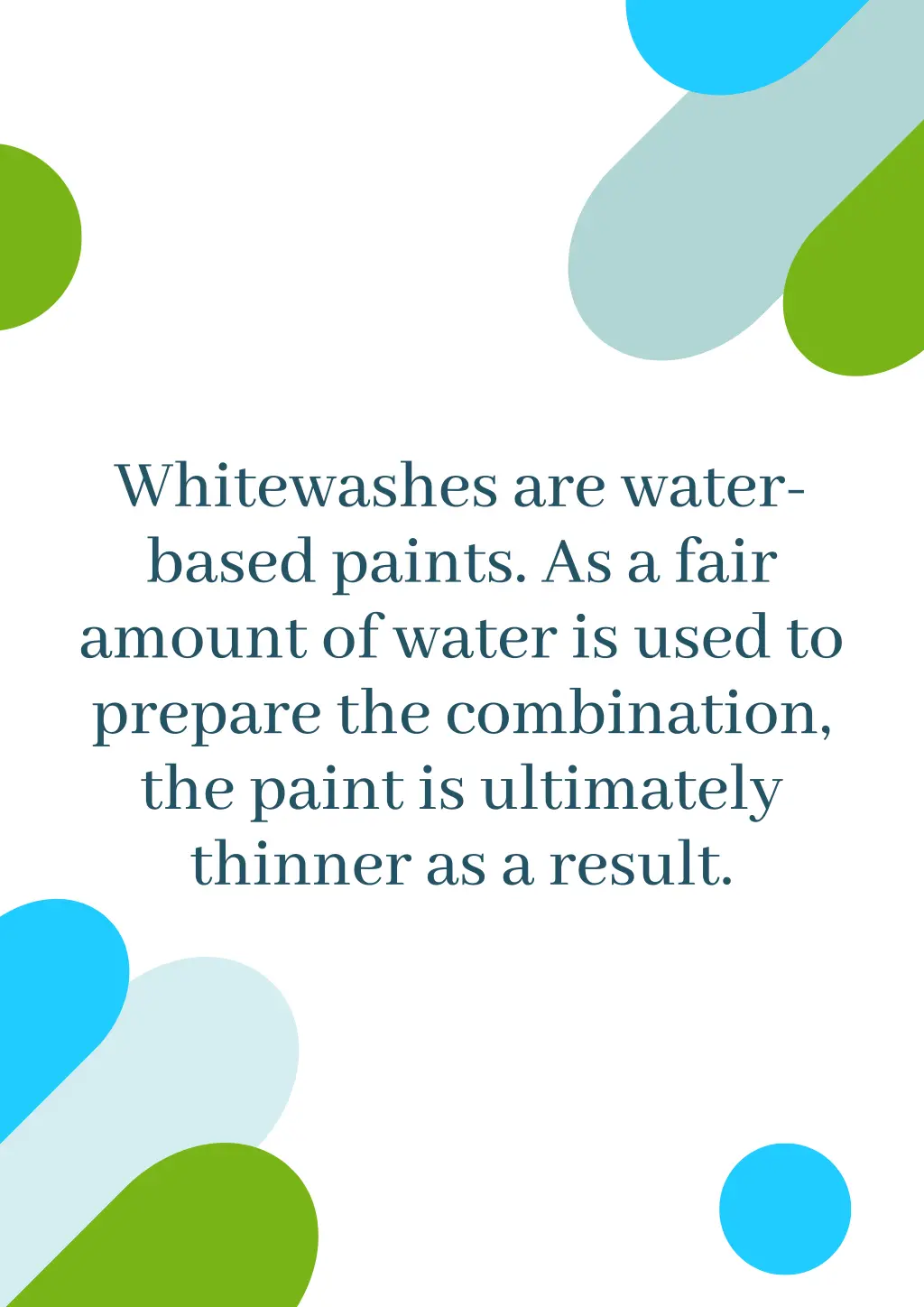 whitewashes are water based paints as a fair