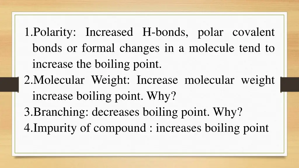 1 polarity increased h bonds polar covalent bonds