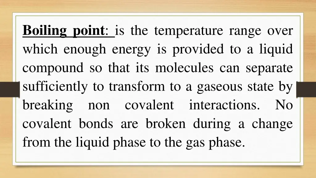 boiling point is the temperature range over which