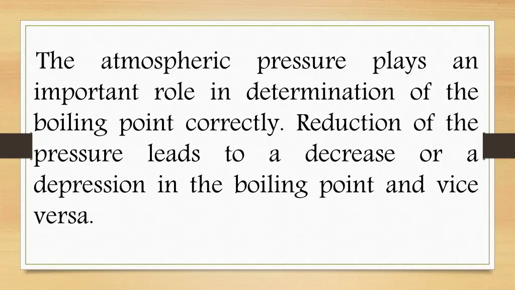 the atmospheric pressure plays an important role