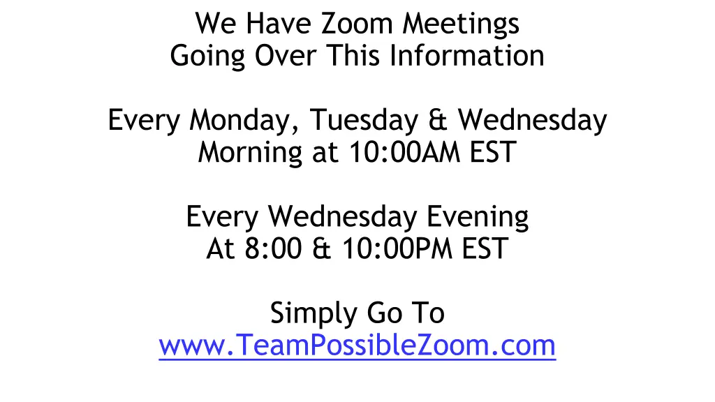 we have zoom meetings going over this information