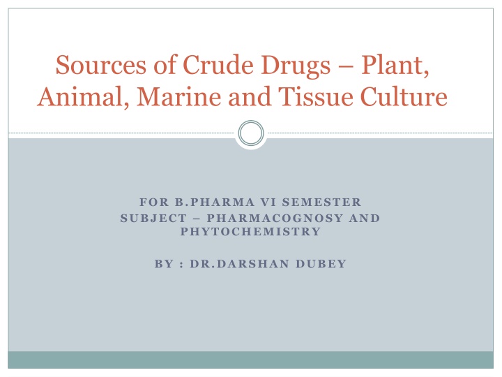 sources of crude drugs plant animal marine