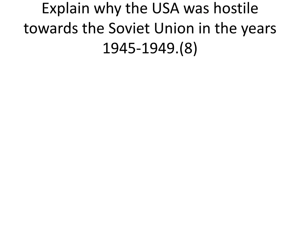 explain why the usa was hostile towards