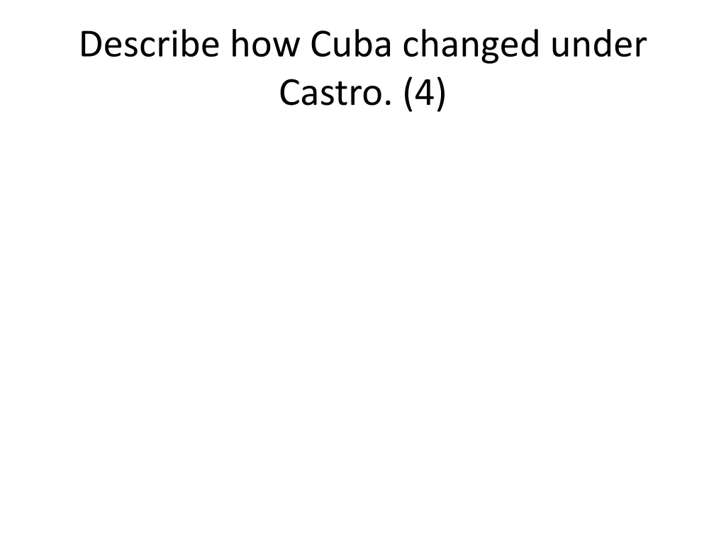 describe how cuba changed under castro 4