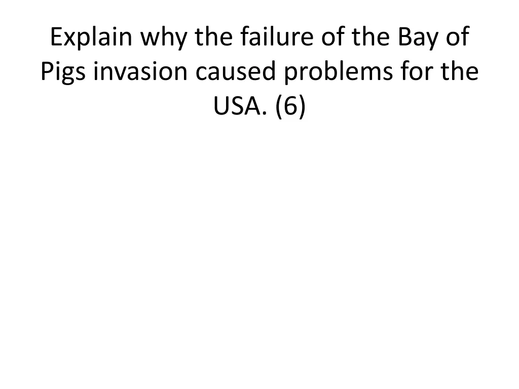 explain why the failure of the bay of pigs