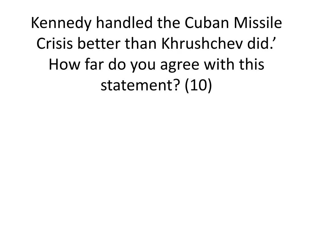 kennedy handled the cuban missile crisis better