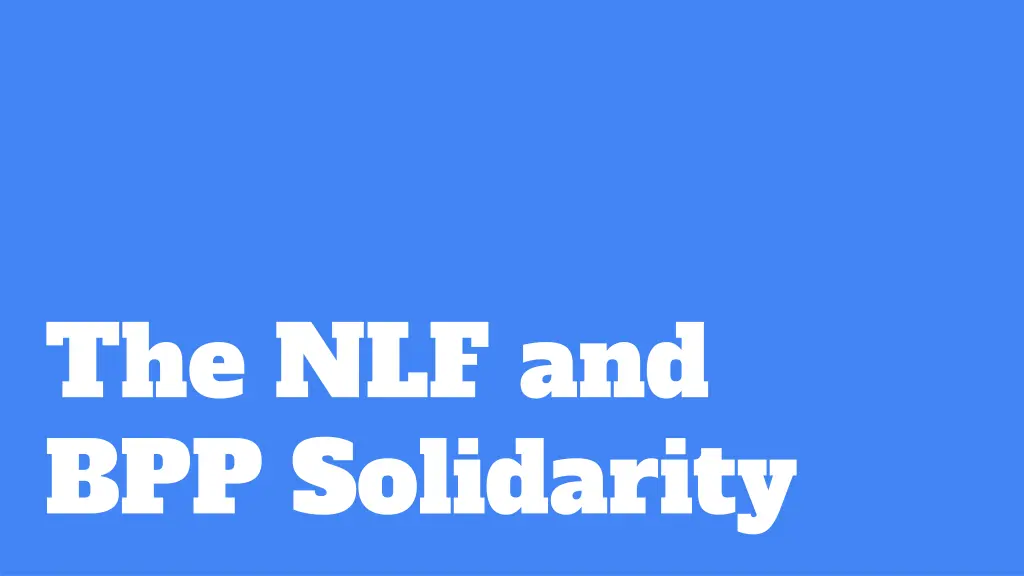 the nlf and bpp solidarity