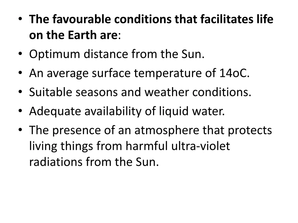 the favourable conditions that facilitates life