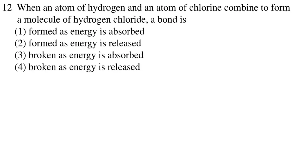 12 when an atom of hydrogen and an atom