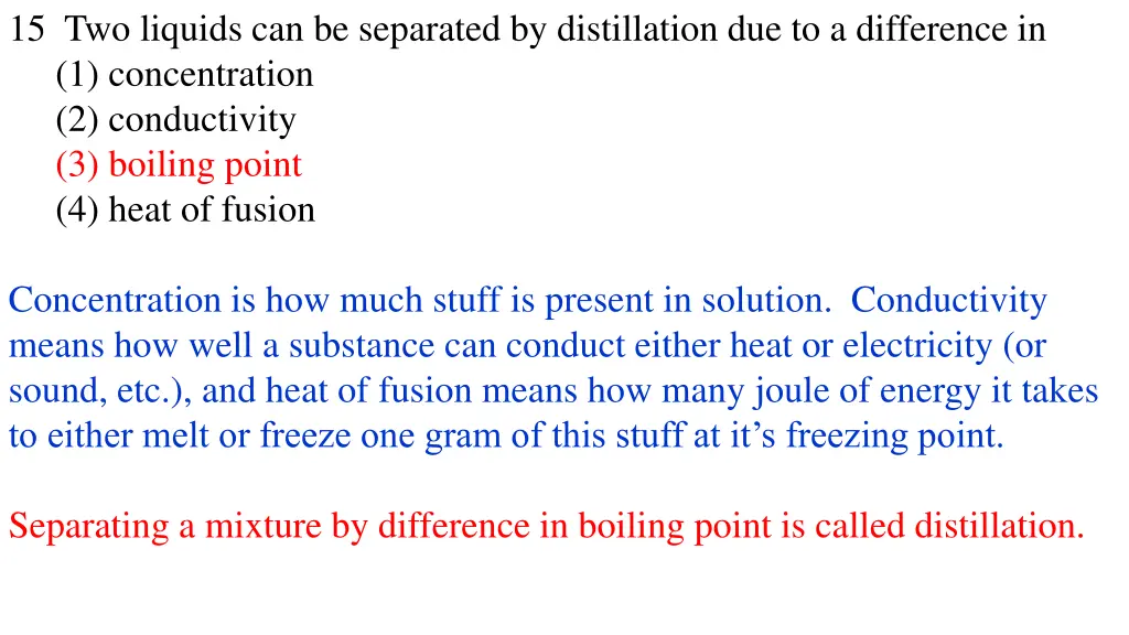 15 two liquids can be separated by distillation 1