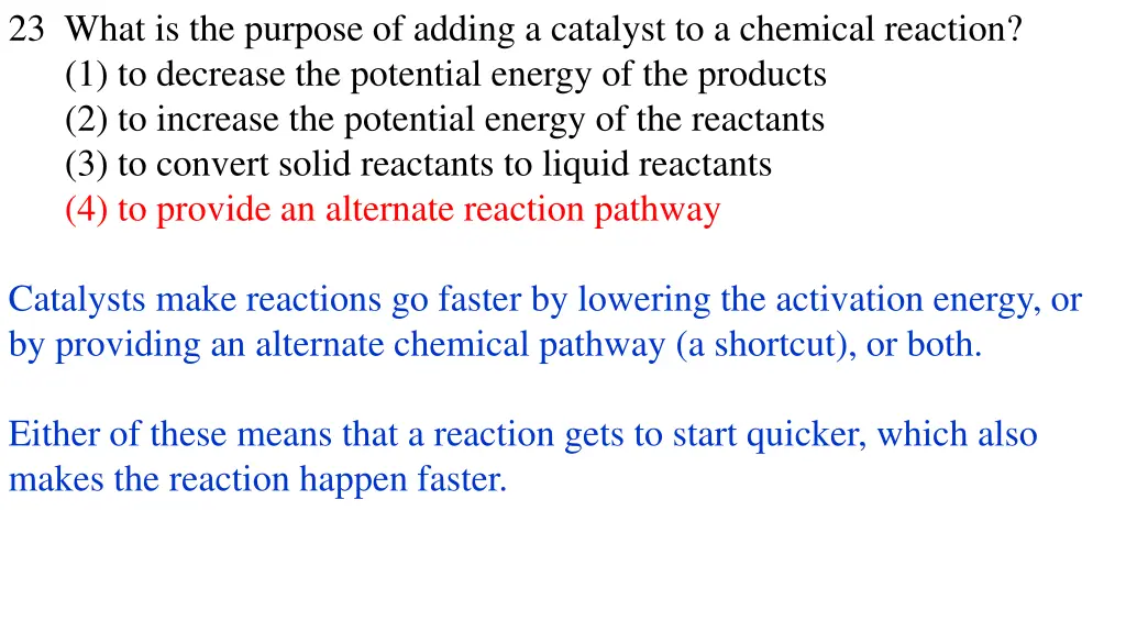 23 what is the purpose of adding a catalyst 1