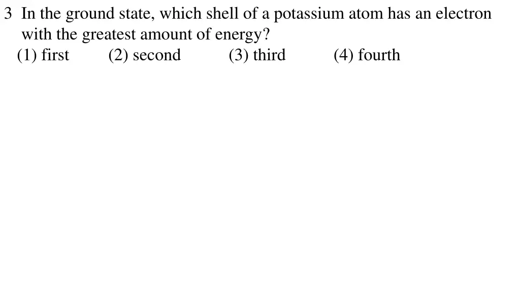 3 in the ground state which shell of a potassium