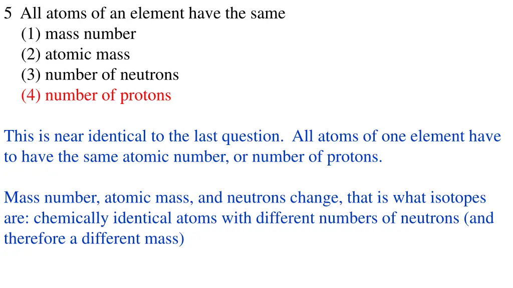 5 all atoms of an element have the same 1 mass 1