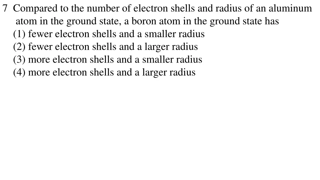 7 compared to the number of electron shells