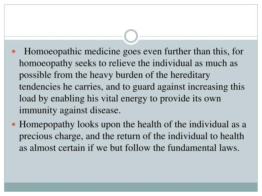 homoeopathic medicine goes even further than this