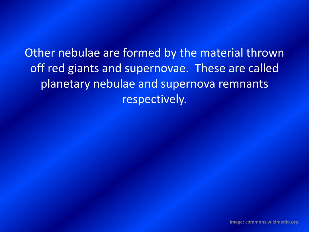 other nebulae are formed by the material thrown